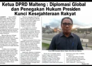 Ketua DPRD Malteng Diplomasi Global dan Penegakan Hukum Presiden Kunci Kesejahteraan Rakyat