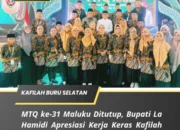 MTQ ke-31 Maluku Ditutup, Bupati La Hamidi Apresiasi Kerja Keras Kafilah Buru Selatan