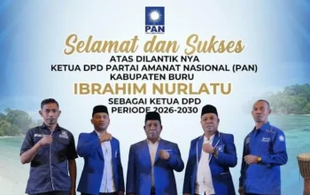 Selamat dan Sukses Atas Dilantiknya Ibrahim Nurlatu Sebagai Ketua DPD Partai PAN Kabupaten Buru Periode 2026-2030