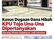 Kasus Dugaan Dana Hibah KPU Tojo Una-Una Dipertanyakan, Barang Sitaan Kejaksaan Jadi Sorotan